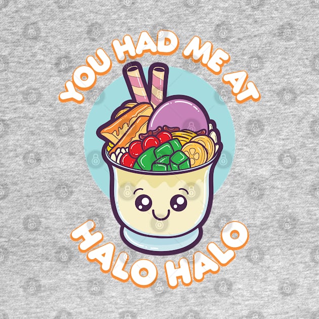 You Had Me At Halo Halo by A Filipino Apparel Co.